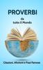 Libro PROVERBI DA TUTTO IL MONDO. Citazioni, Aforismi E Frasi Famose. : 7