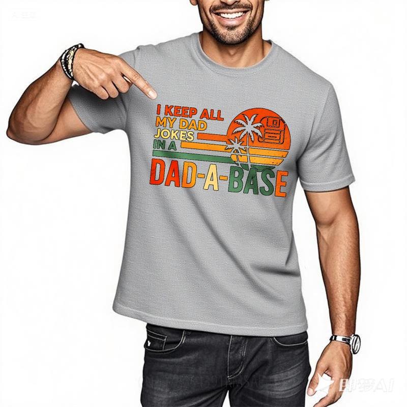 Black Summer Unisex T Shirt I Keep All My Dad Jokes In A Dad A Base Short Sleeve Cotton Crew Neck Tee Shirt Teeshirt Male