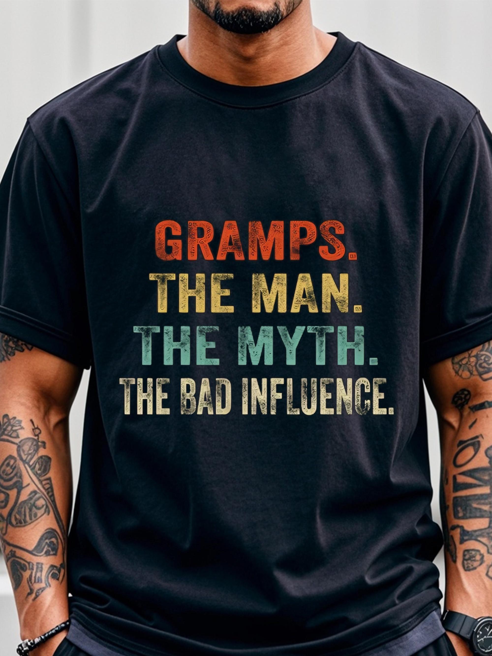 Gramps The Man The Myth The Bad Influence T-shirt S