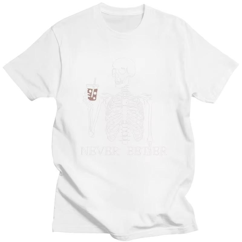 Never Better Skeleton Coffee Graphic Tee for Unisex Pure Cotton Short Sleeve Casual T-Shirt