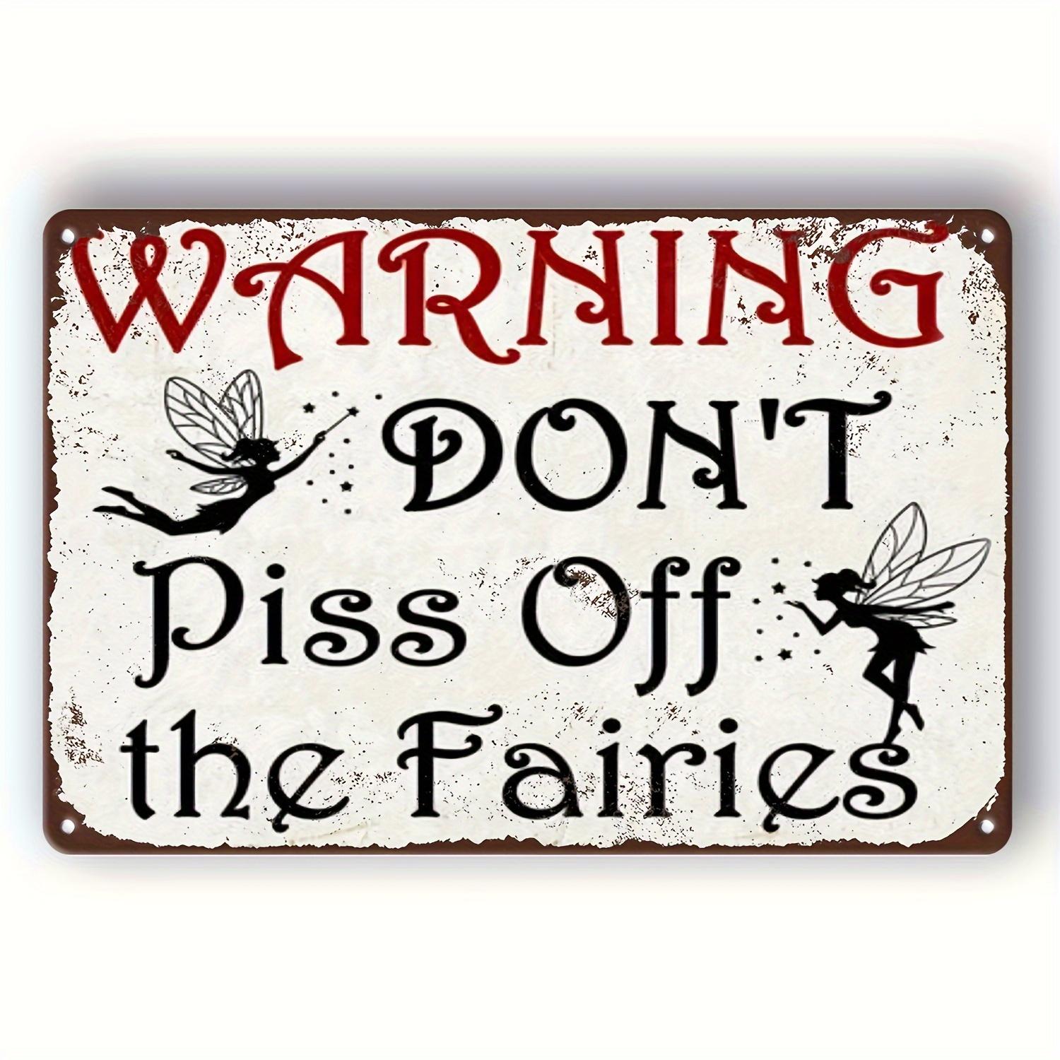 Funny Warning Dont Piss Off The Fairies Vintage Metal Tin Sign 20x30cm(7.8x11.8inch)