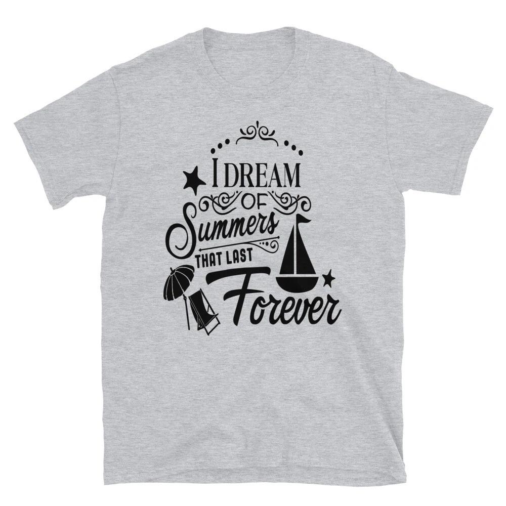 

I Dream Of Summers That Last Forever T-Shirt S