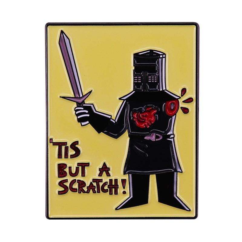 Tis But A Scratch Enamel Brooch Monty Python and The Holy Grail Jacket Lapel Pins Metal Badges Jewelry Accessories as the picture