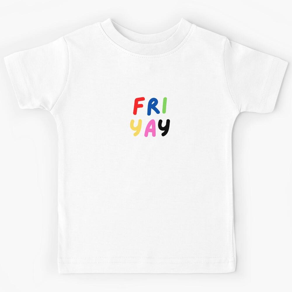 Happy Fri-Yay | gift for teachers & Friday Lovers Kids T-Shirt 170