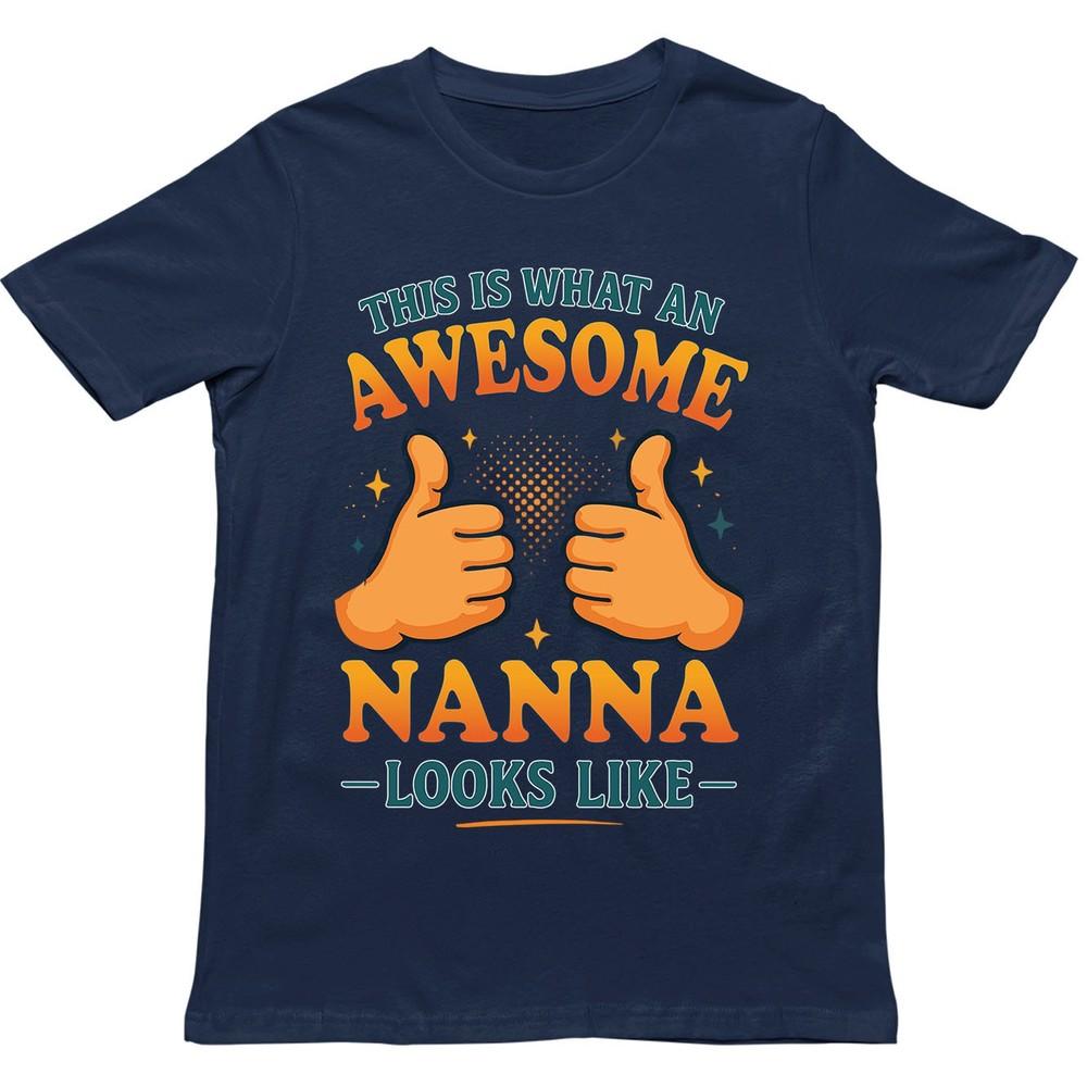 This Is What An Awesome Nanna Looks Like T Shirt Gift For Unisex Unisex Kids