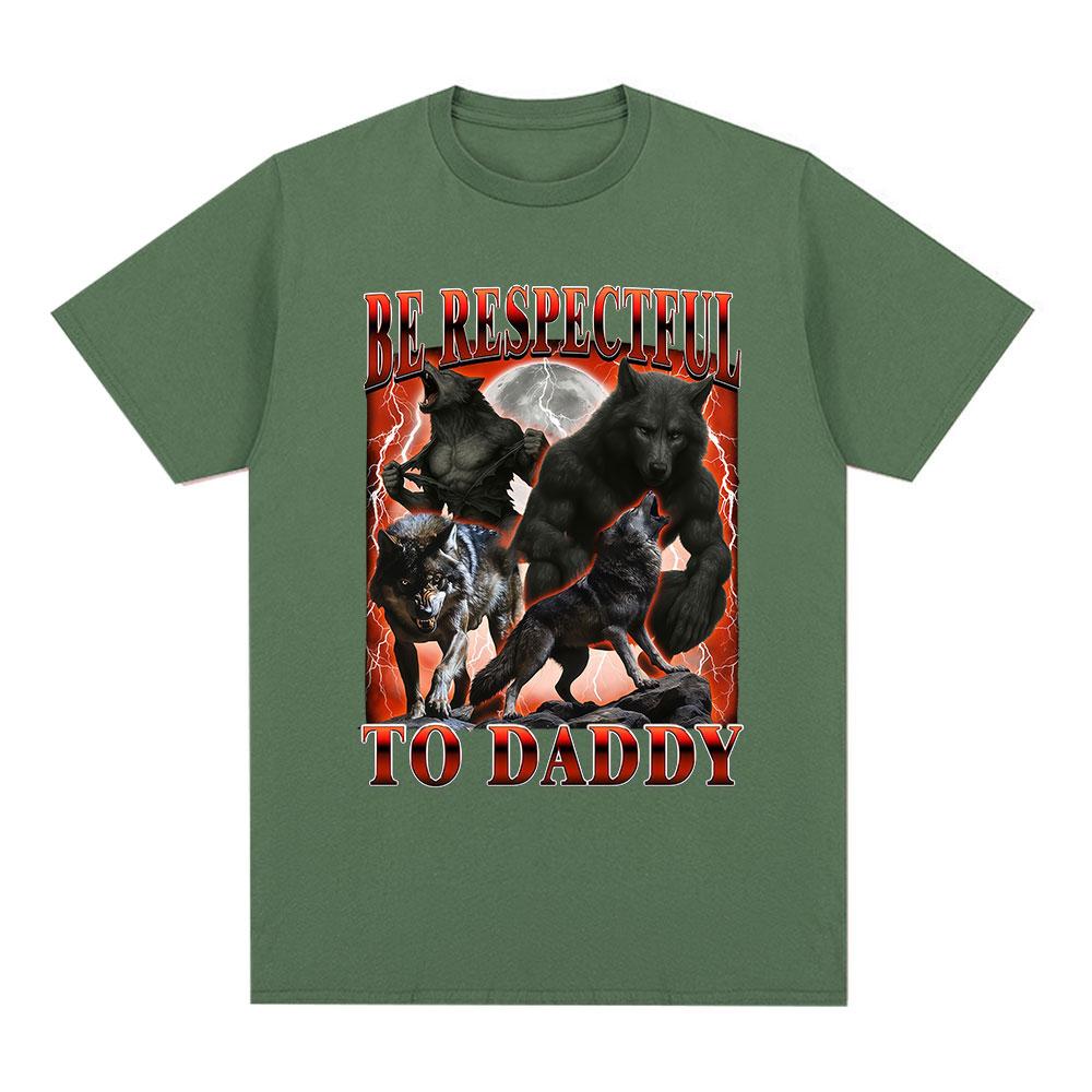 Sei respektvoll zu Papa Lustiges Wolf Meme Grafik T-Shirt Unisex Kleidung Mode Lockere T-Shirts Baumwolle Lässig Kurzarm T-Shirts