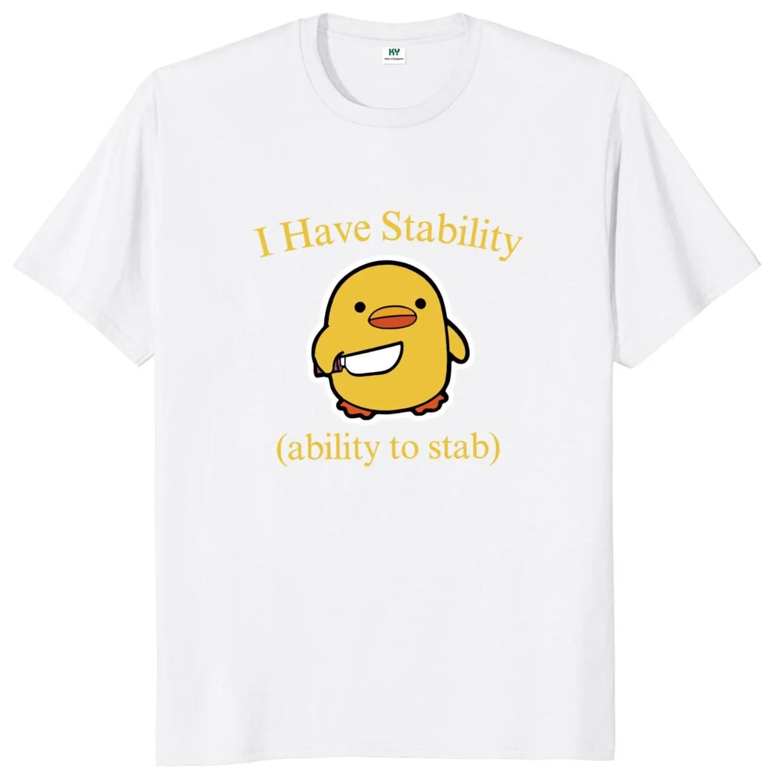 

I Have Stability Ability To Stab T Shirt Popular Meme Y2k Graphic T-shirt For Men Women 100% Cotton Soft Unisex Tee Tops 50946 3XL