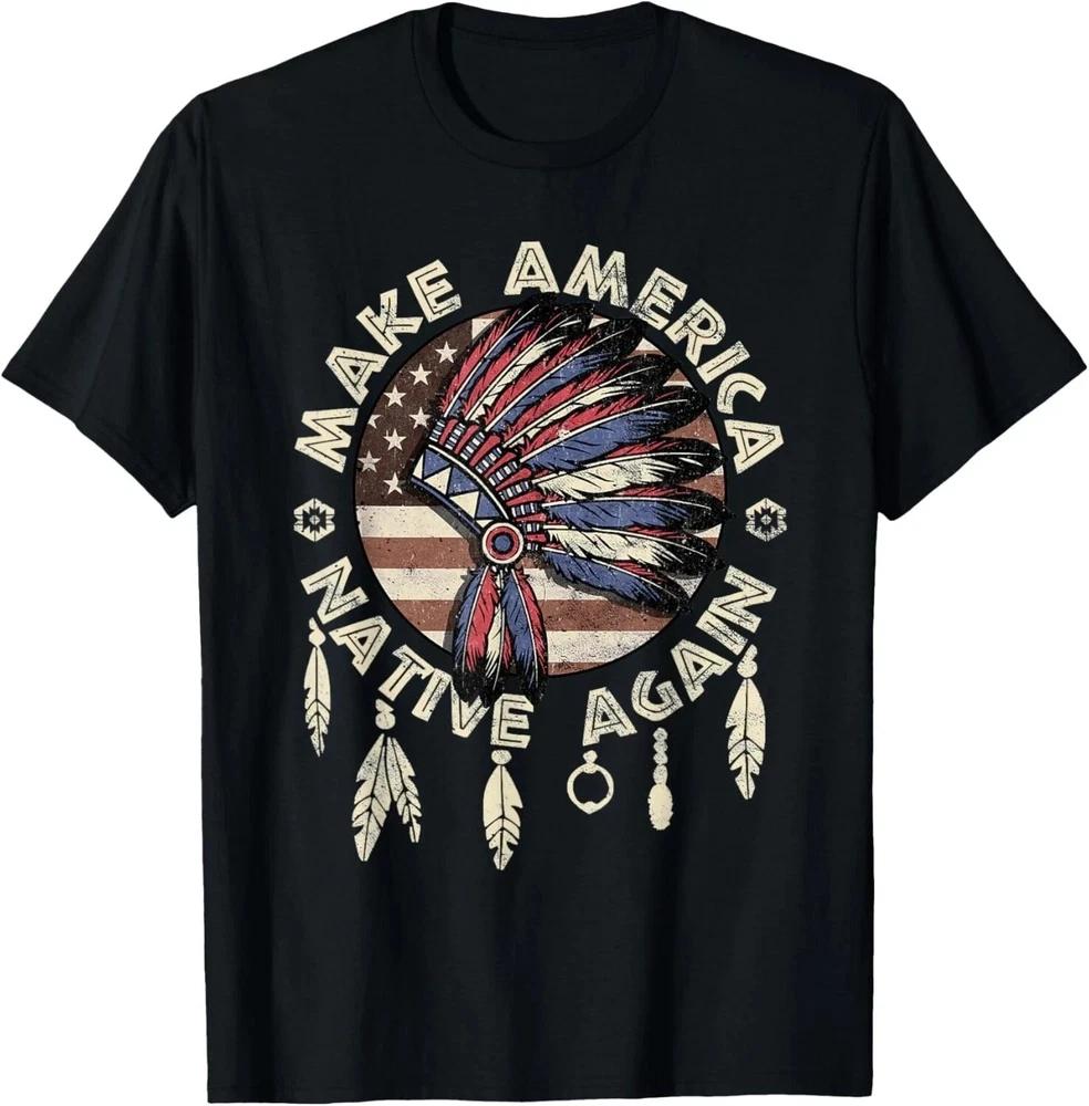 Make America Native Again Indigenous Peoples Day Black TShirt S5xl Q4124 S