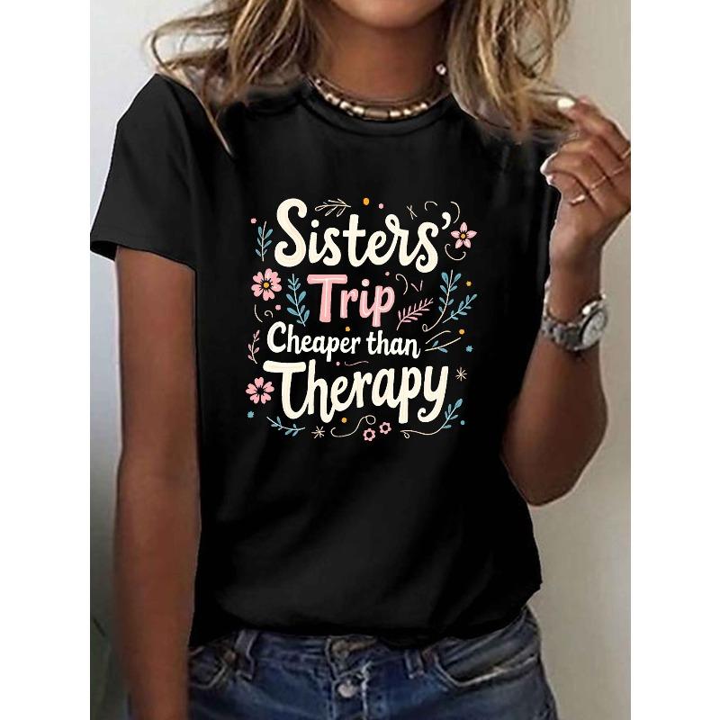 

Women s Sisters Trip Cheaper Than Relax Print T-Shirt Casual Crew Neck Short Sleeve Top S чёрный