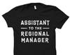 Regional Manager Assistant Shirt. Regional Manager Assistant Gift. Regional Manager Assistant T-Shirt #OS931