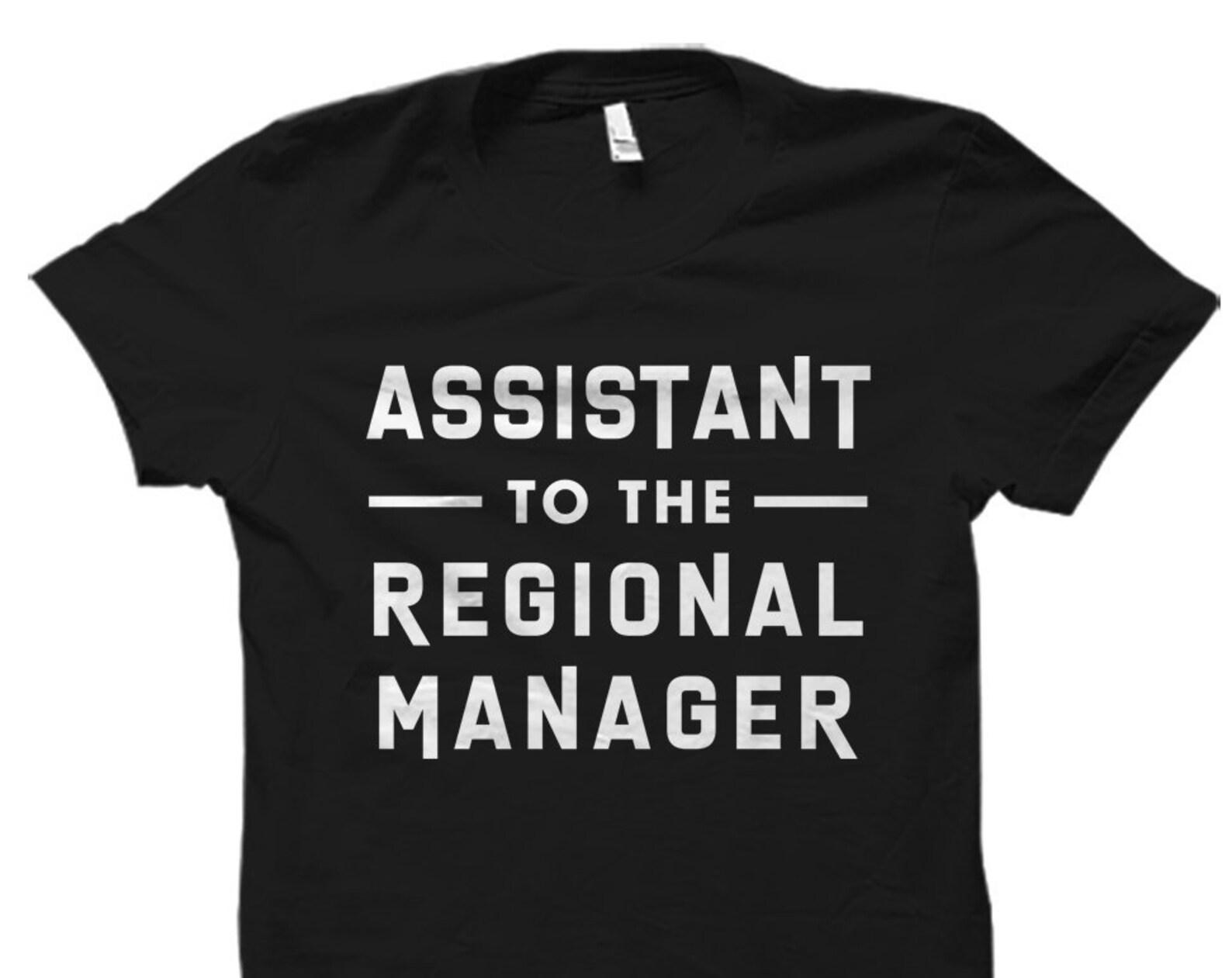 Regional Manager Assistant Shirt. Regional Manager Assistant Gift. Regional Manager Assistant T-Shirt #OS931 2XL