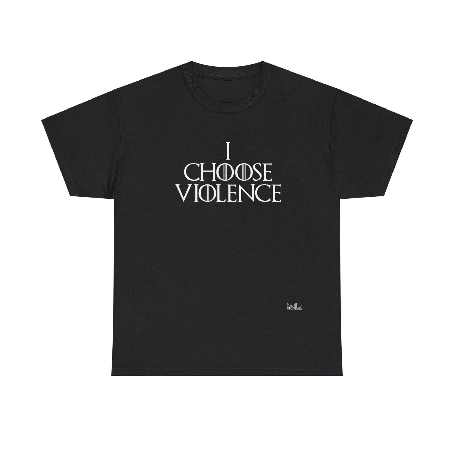 I choose violence Got Unisex Heavy Cotton Tee S