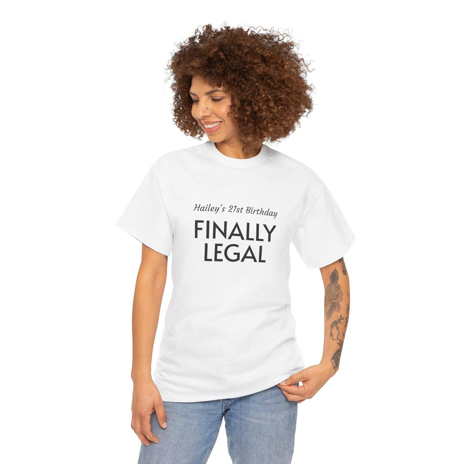 Funny 21st Birthday T-Shirt: Finally Legal Unisex Tee M