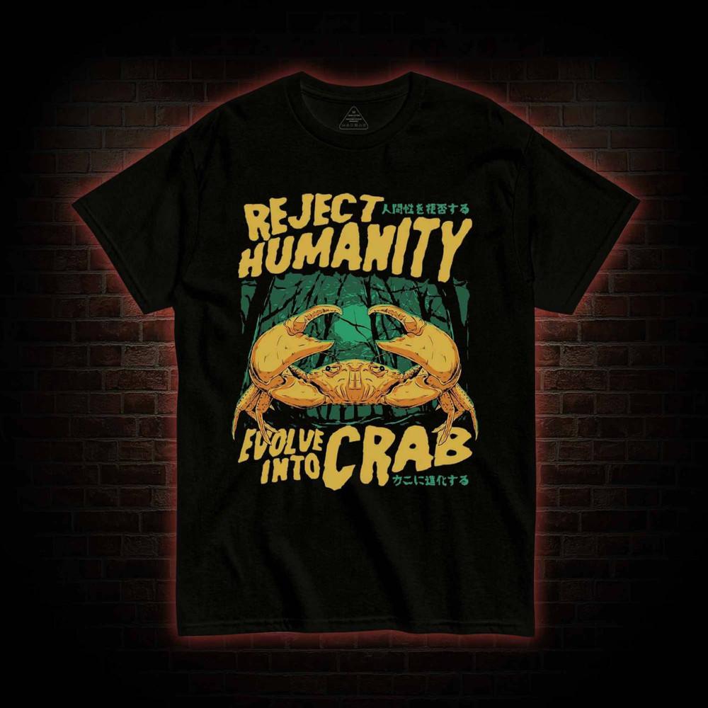 

Reject Humanity Crab T-Shirt | Funny Dark Meme Tee Unisex Tee 4XL