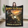 Born to Quest Forced to Clock in Blanket Fleece Summer Air Conditioning   Multifunction Super Warm Throw Blankets Bedspreads
