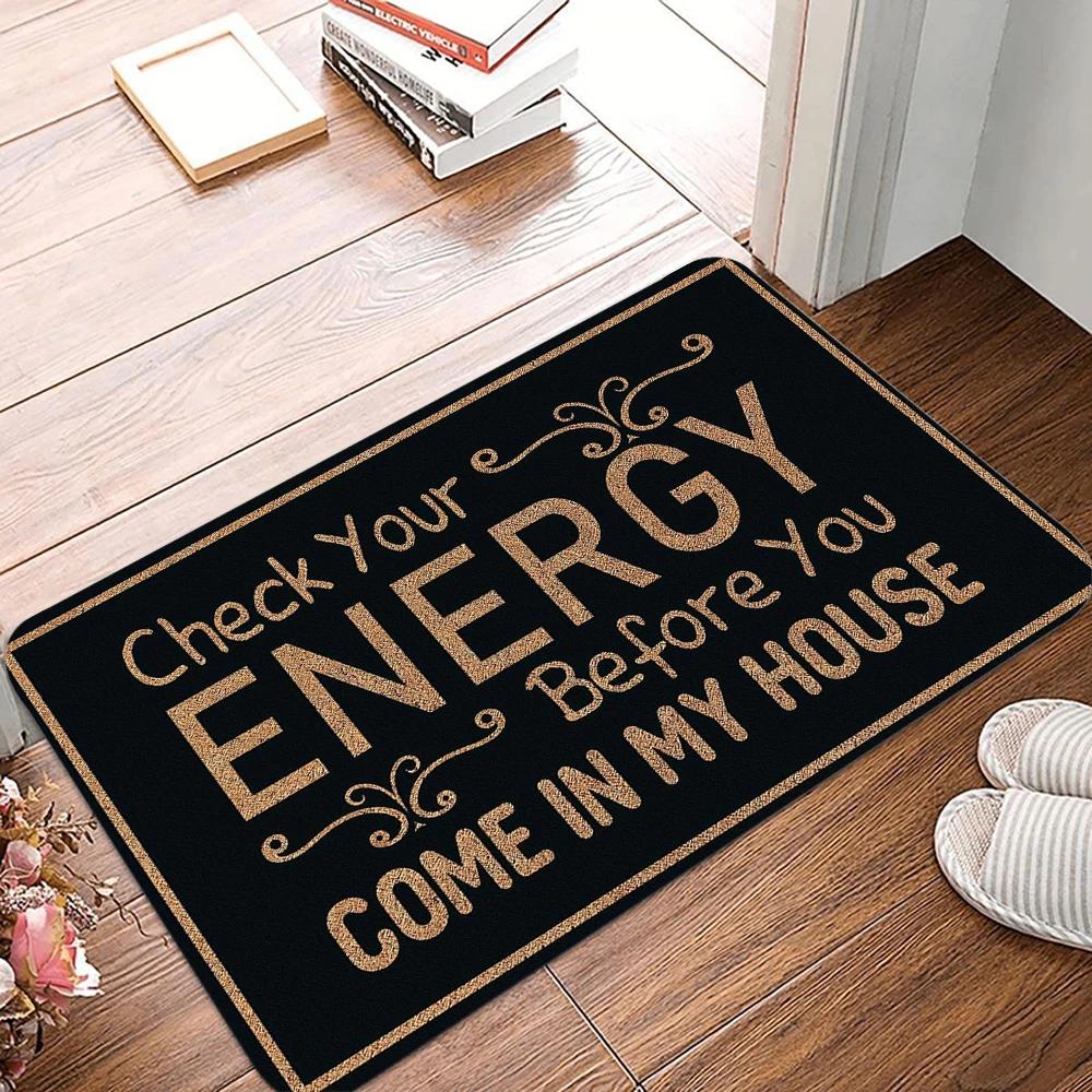 Check Your Energy Before You Come in My House Door Mat,Non-slip Floor Mat Carpet for Home Living Room Bedroom Kitchen 1p40x60x1cm