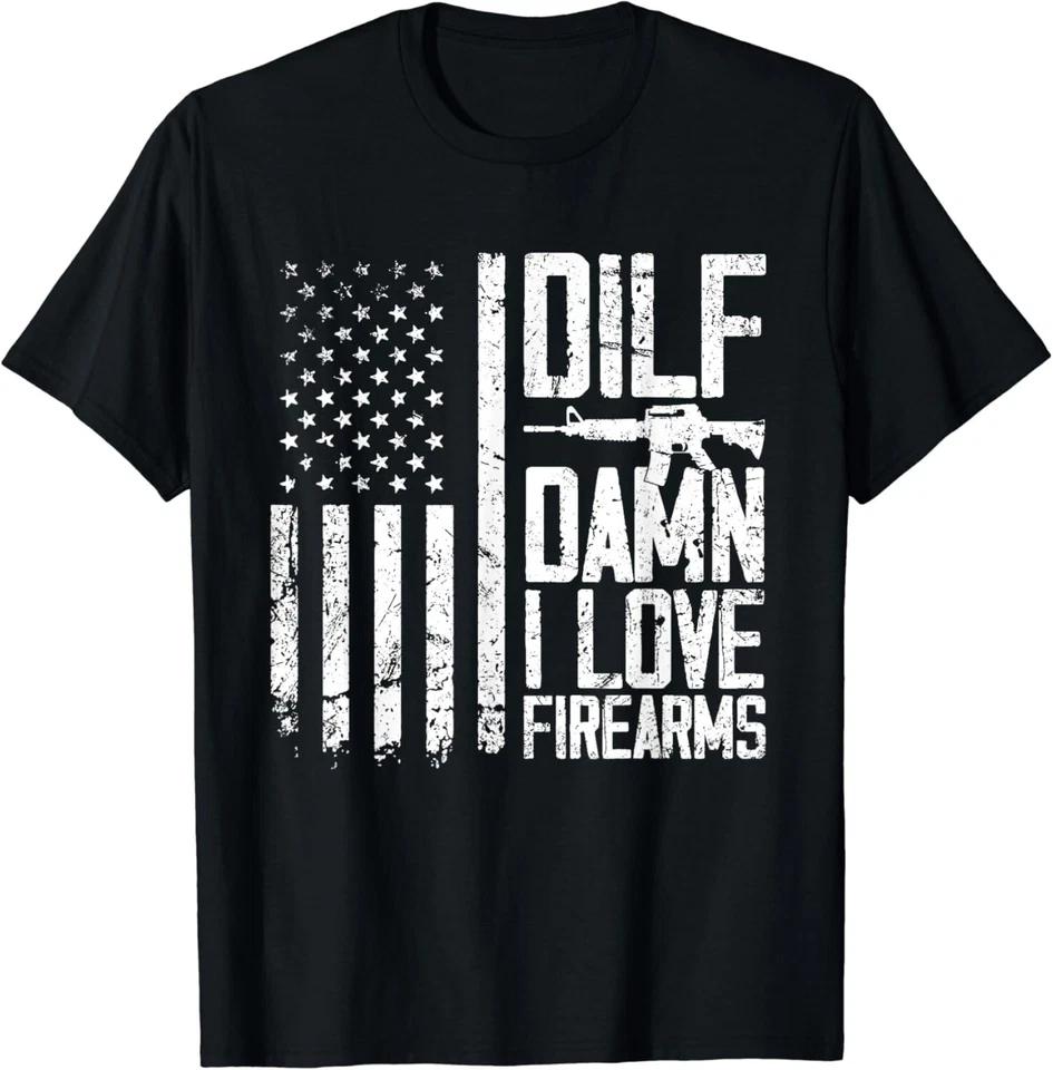 Mens DILF Damn I Love Firearms Funny T-Shirt 4XL