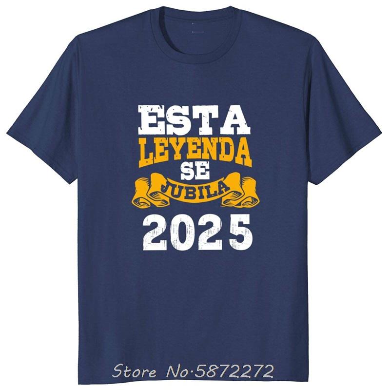 

The Man Be Retired 2025 T Shirt Retro Spanish Texts Retirement Dad Gift Tee Cotton T Shirt Unisex Oneck Tshirts Men Clothing S