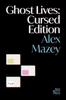 Ghost Lives Cursed Edition by Alex Mazey Paperback Book 9781913268565