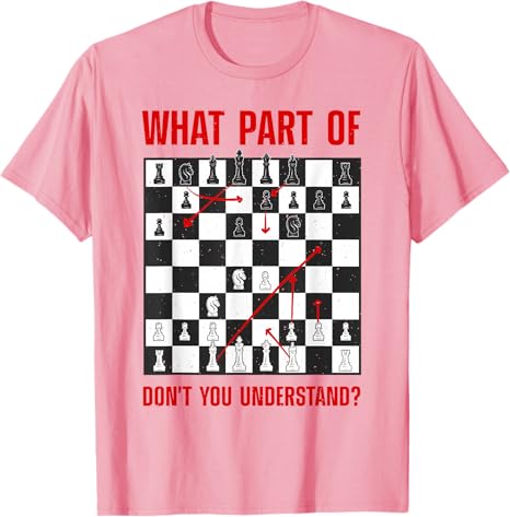 Cool Chess Novelty Unisex Kids Board Game Chess Player TShirt Best Chess Gift Idea with What Part of Dont You Understand Tees
