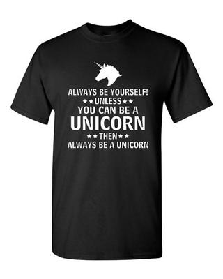 Erwachsene Sei immer du selbst, es sei denn, du kannst ein Einhorn sein Lustiges Humor T-Shirt Tee Unisex T-Shirt