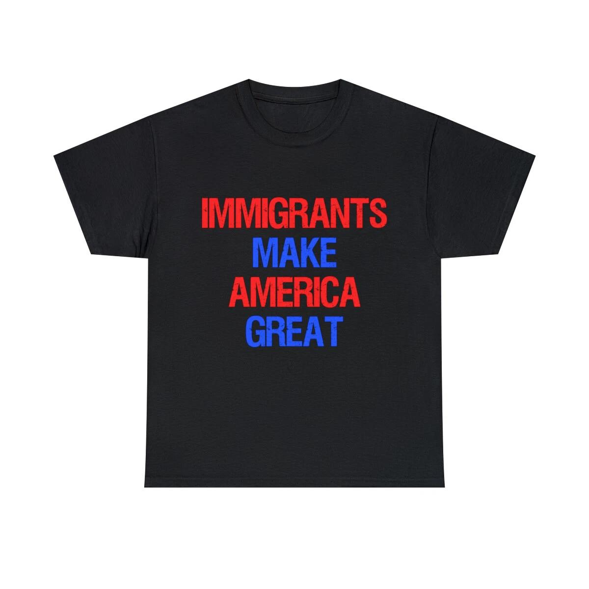 Immigrants Make America Great Graphic Tee Shirt, S-5XL S