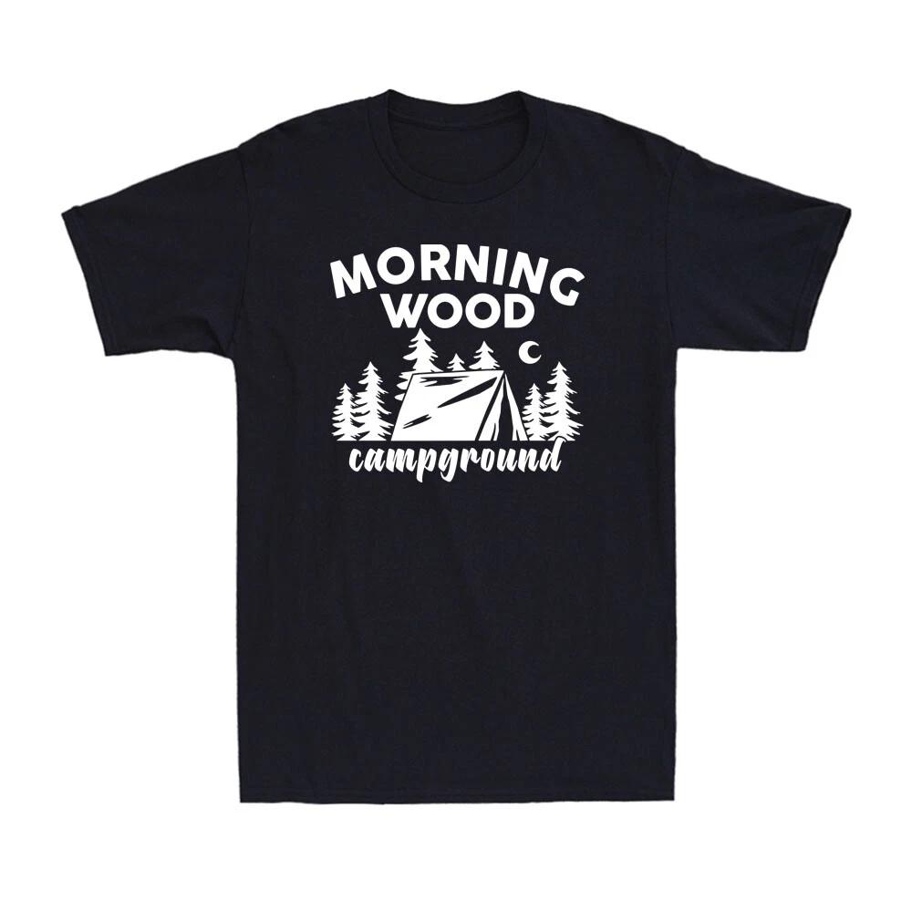Morning Wood Campground T-Shirt Funny Outdoor Adventure Camping Men s T-Shirt M