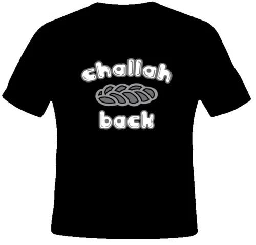 Challah Back Holla Funny Joke Jewish Bread Black Tshirt S