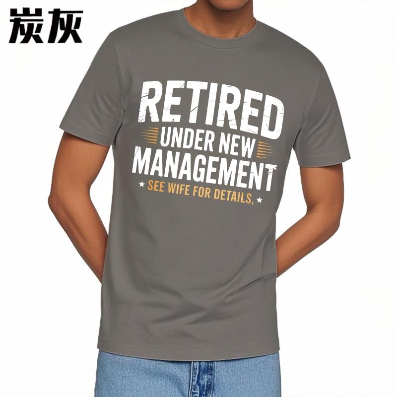 Plus Size Summer Men T Shirt Retired Under New Management See Wife For Details Short Sleeve Soft Crew Neck Tees Cotton Tshirt