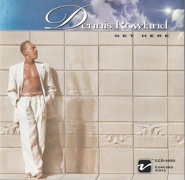 

CD DENNIS ROWLAND - Get Here CCD4693 Concord Vista 1996 US Jazz Used