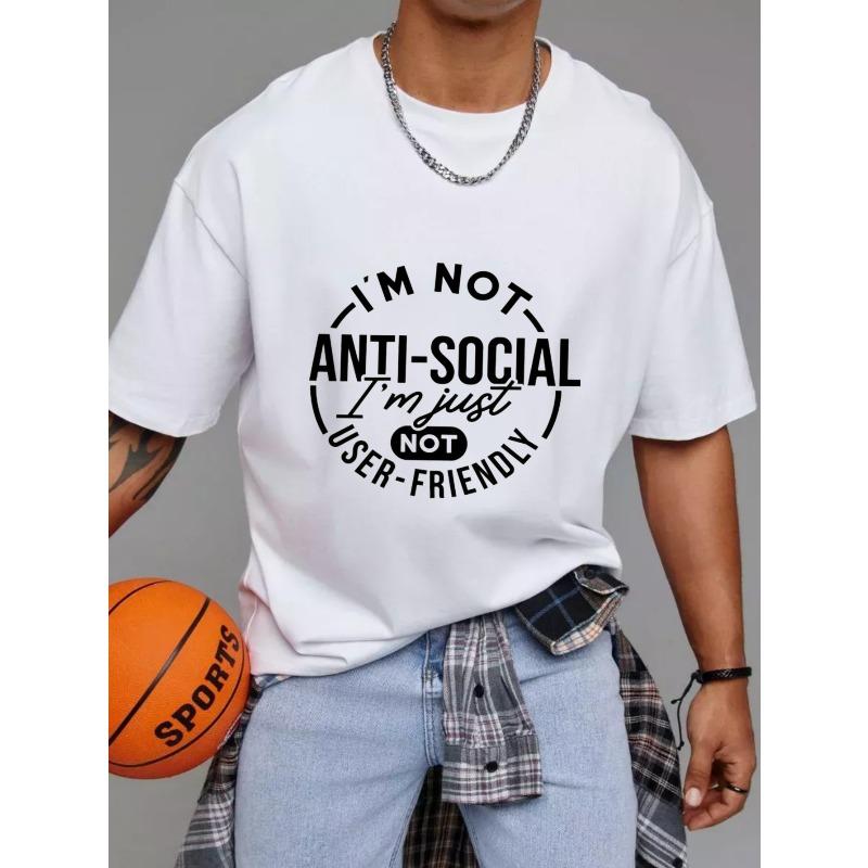 White T-Shirt with I M Not Anti Social I M Just Not User Friendly Graphic Print for Casual Wear