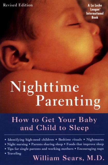 The Nighttime Parenting : How To Get Your Baby and Child To Sleep Book