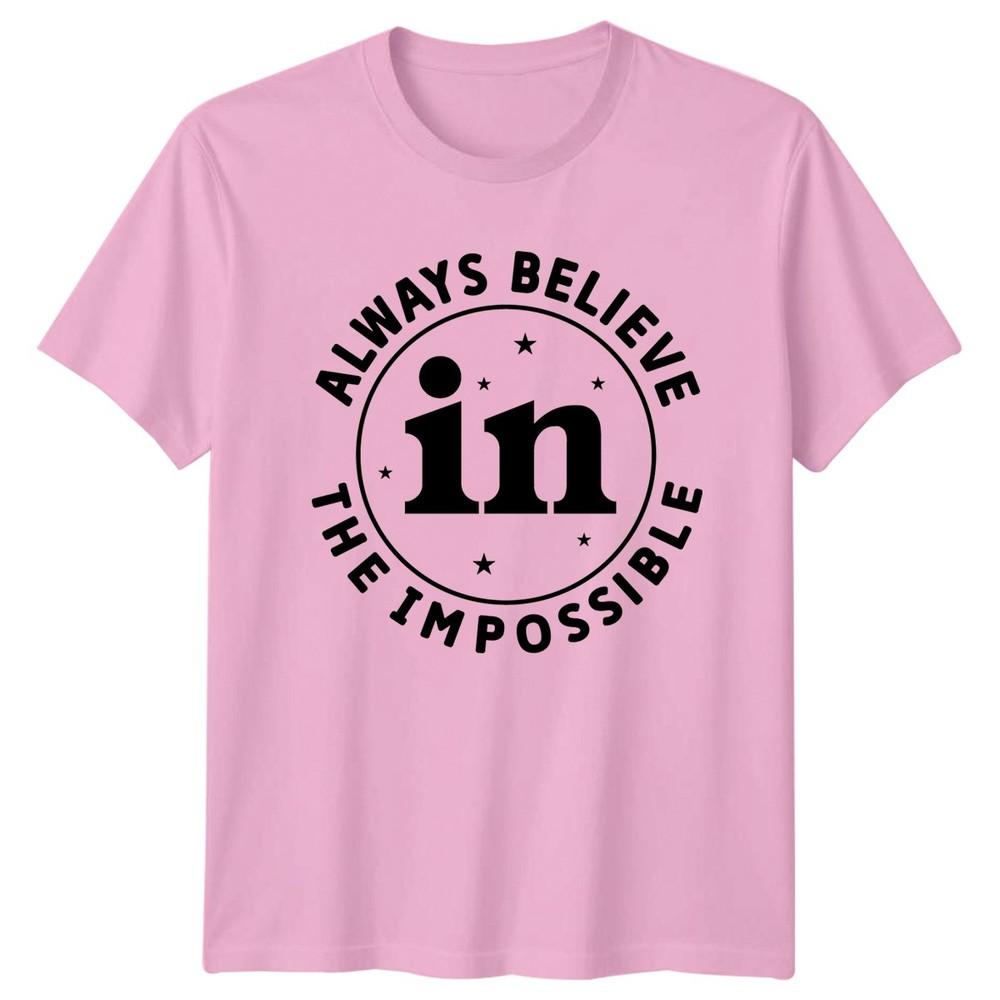 Always Believe In The Impossible TShirt Positive Mindset Motivation