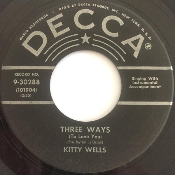 

7inch Record KITTY WELLS - Three Ways (To Love You) 930288 Decca 1957 US Folk Used