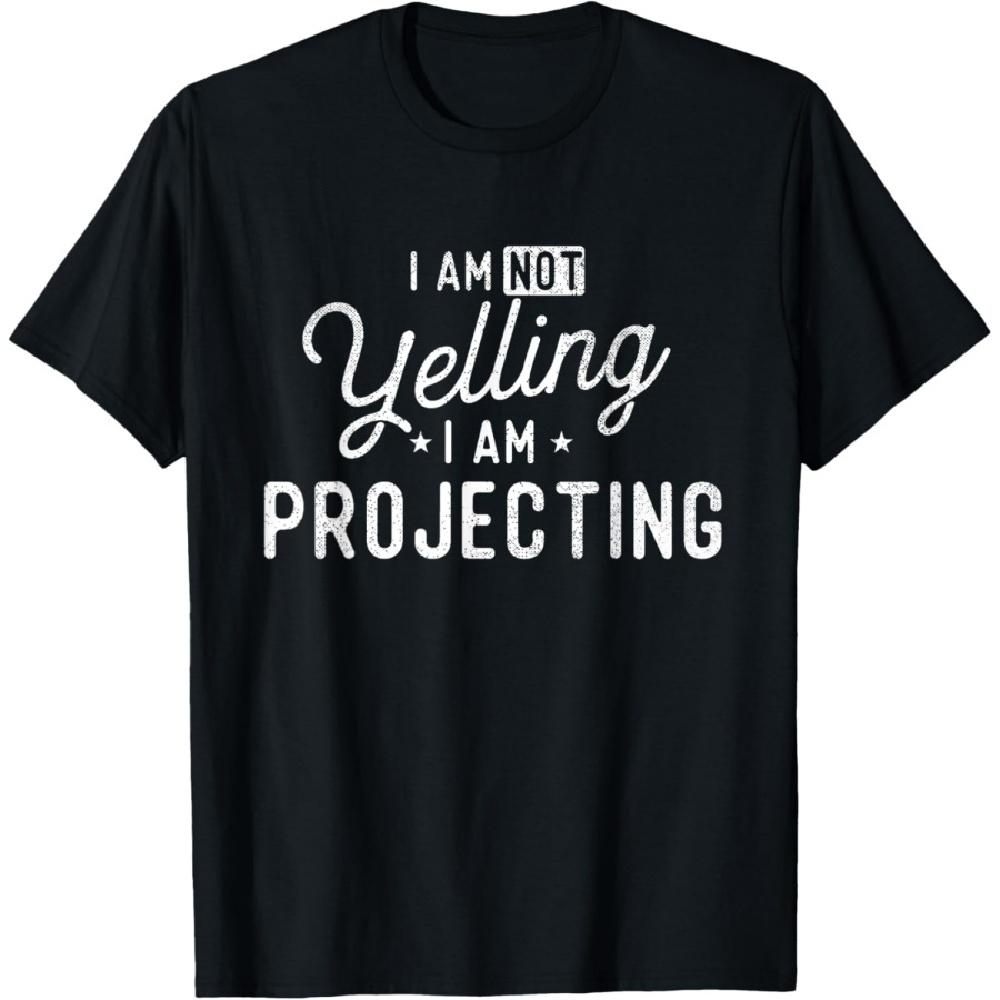 

I Am Not Yelling I Am Projecting - Actor Actress Theatre T-Shirt(1) XXXXXL чорний