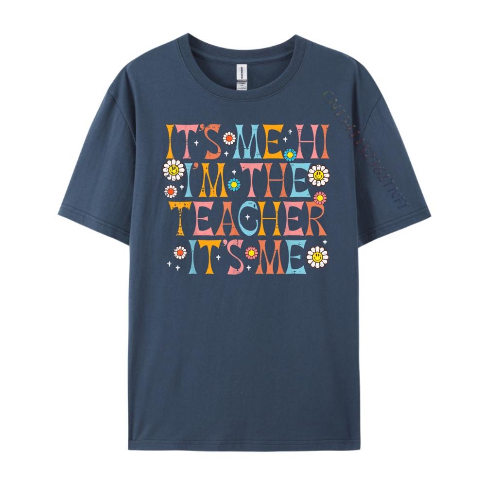Its Me Hi Im The Teacher Appreciation Back To School Women Grahpic Tee Shirt Mens Clothing T Shirt Leisure