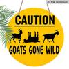 2D Flat, 1pc Round Aluminum Hanging Sign, "CAUTION GOATS GONE WILD" Quote Vintage Plaque, Goat Prank Decorative Sign, Suitable for Farm, Barn, Shed