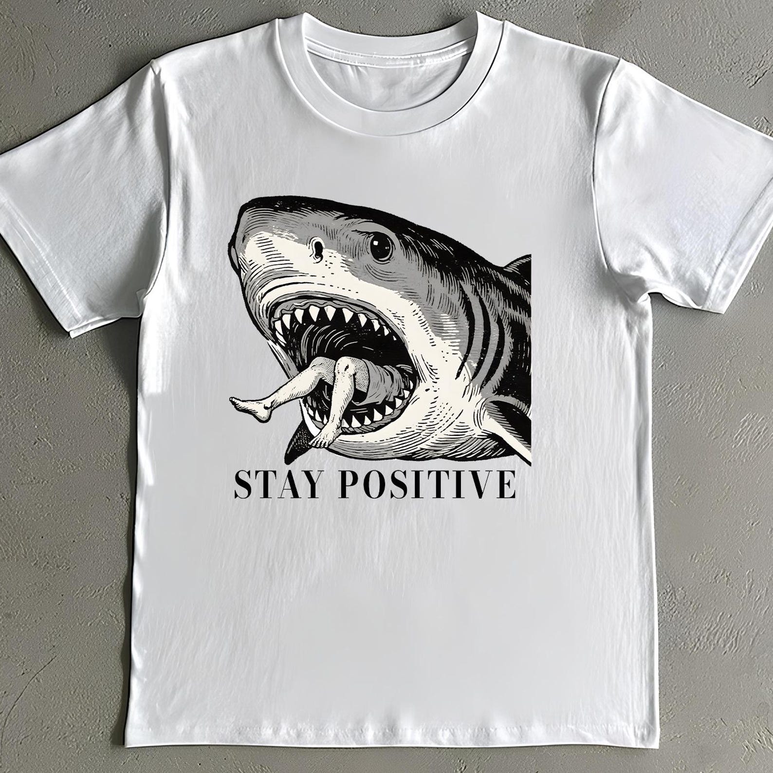 Stay Positive Shark Shirt - Dark Humor T-Shirt M