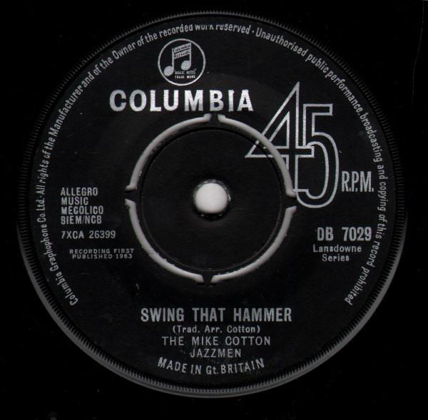 

7inch Record MIKE COTTON JAZZMEN - Swing That Hammer DB7029 Columbia 1963 UK Jazz Used