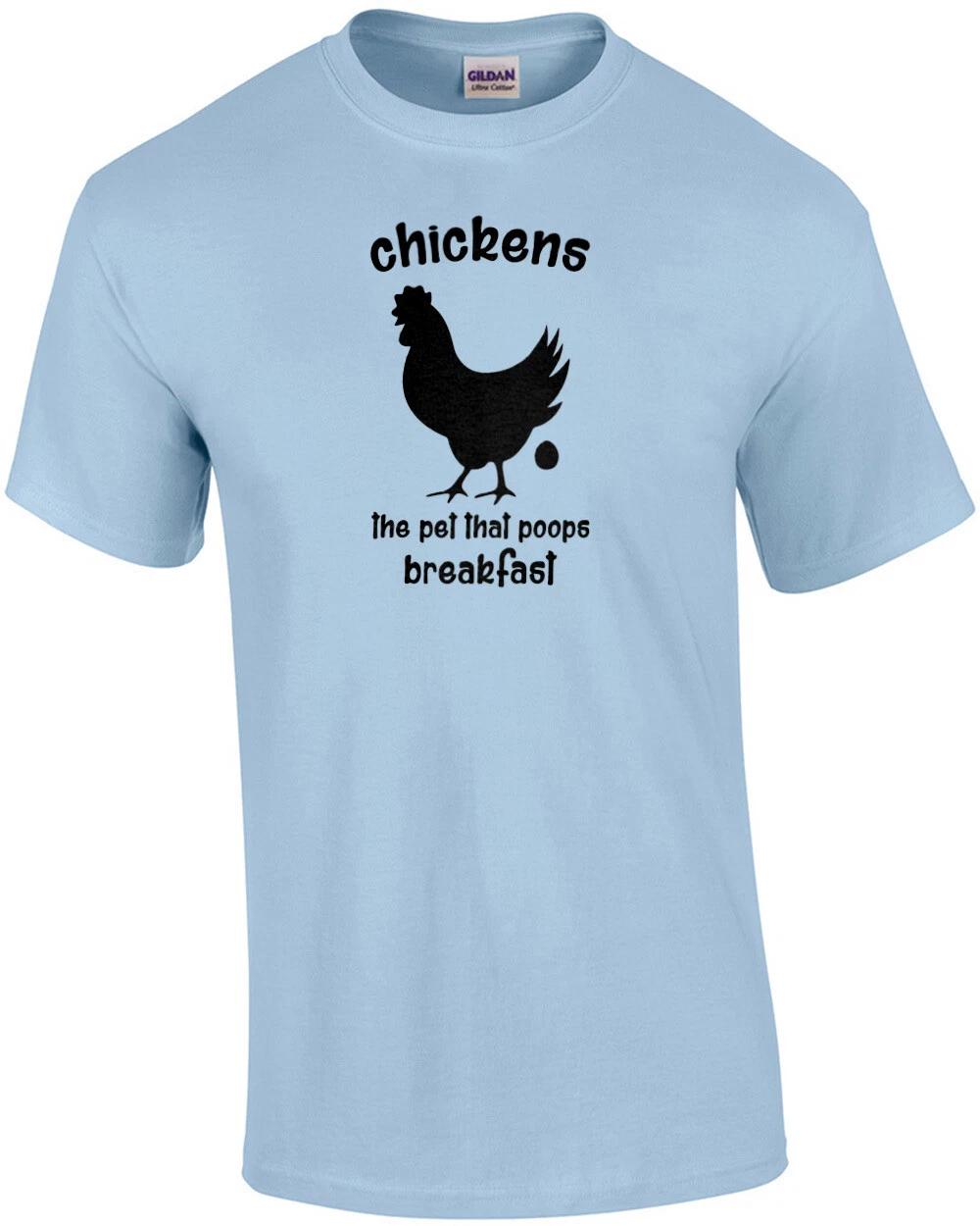 Chickens the pet that poops breakfast - funny t-shirt L