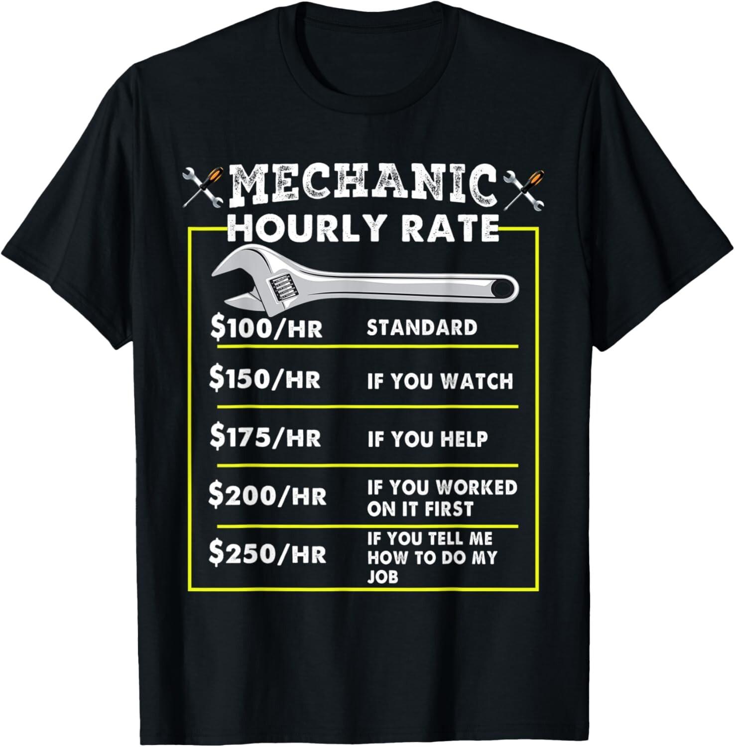Funny Mechanic Hourly Rate Tee Shirt Labor Rates Gift Unisex T-Shirt S