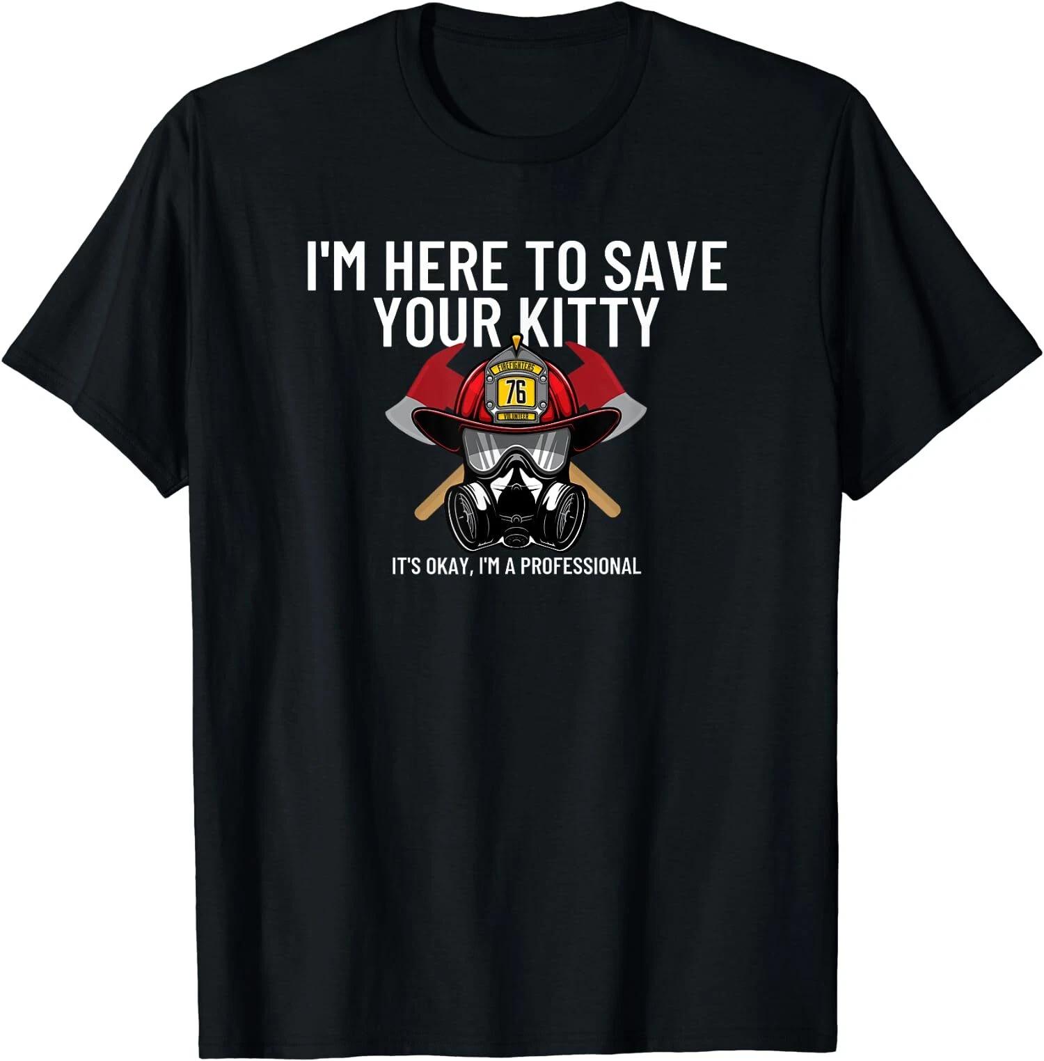 Funny Firefighter Fireman Gift, Save Your Kitty T-Shirt XS