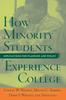The How Minority Students Experience College : Implications for Planning and Policy Book