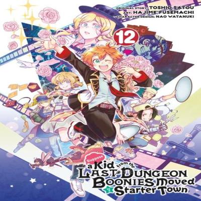 Suppose a Kid from the Last Dungeon Boonies Moved To a Starter Town 12 by Nao Watanuki Paperback... 9781646092642