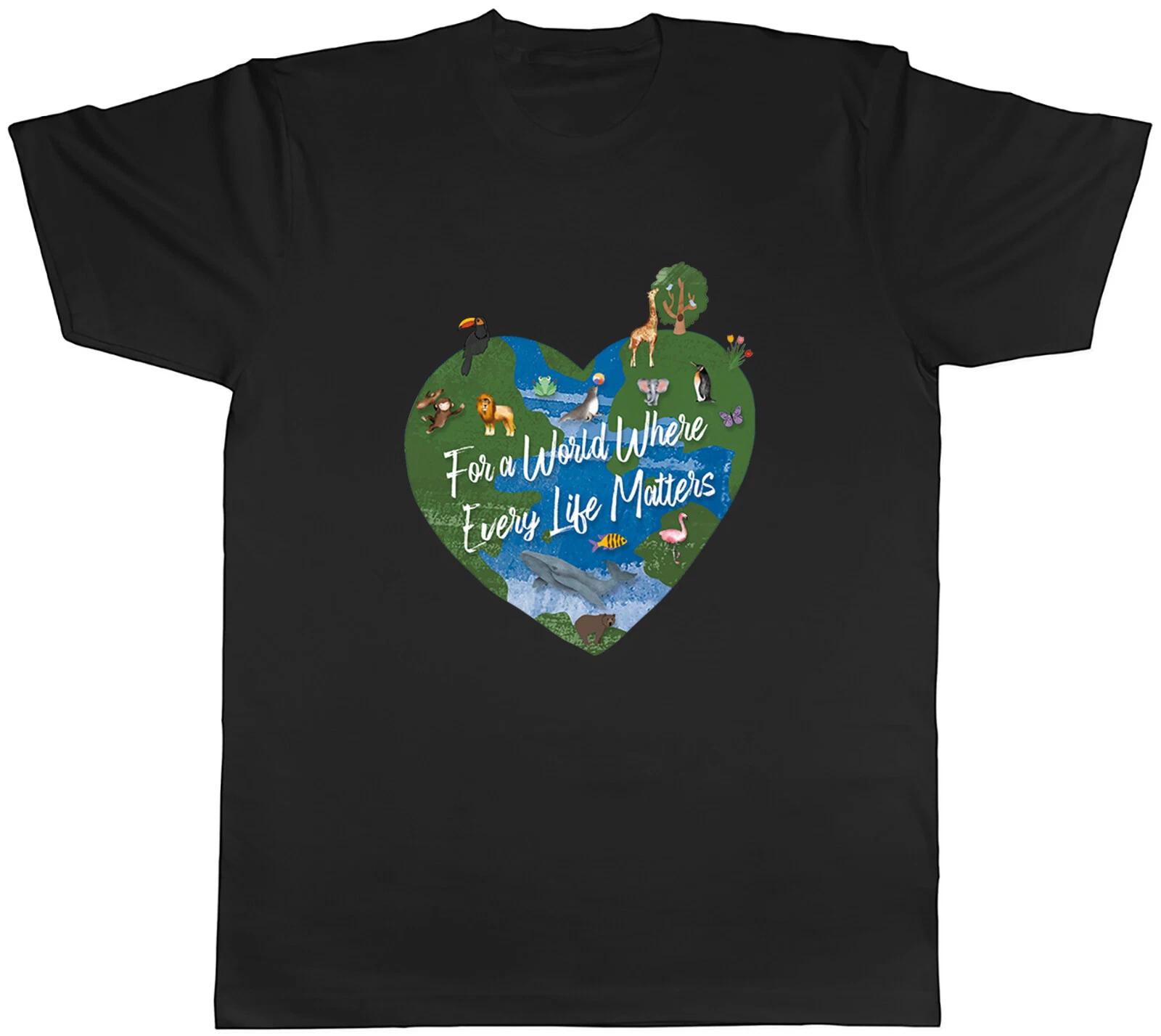 Every Life Matters Mens T-Shirt Animals Wildlife Living World Unisex Tee Gift XXXL