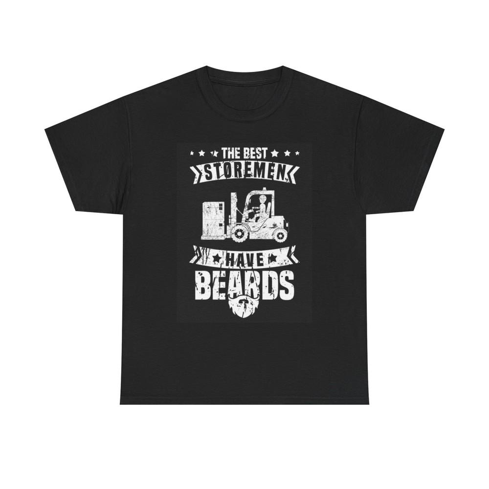 The Best StoreMen Have Beards T Shirt Funny Graphic Forklift Unisex Heavy Cotton Unisex T-Shirt XXXL
