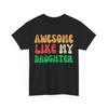 Father T-Shirt, Awesome Like My Daughter Father‘s Day Dad Shirt