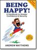 The Being Happy! : A Handbook To Greater Confidence and Security Book