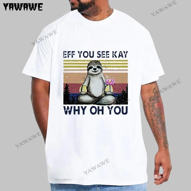 Funny Homme Cotton Tee Shirt Short Sleeve SlothYou See Why Oh You TShirt Summer Cute Animal Vintage High Quality Casual T Shirt