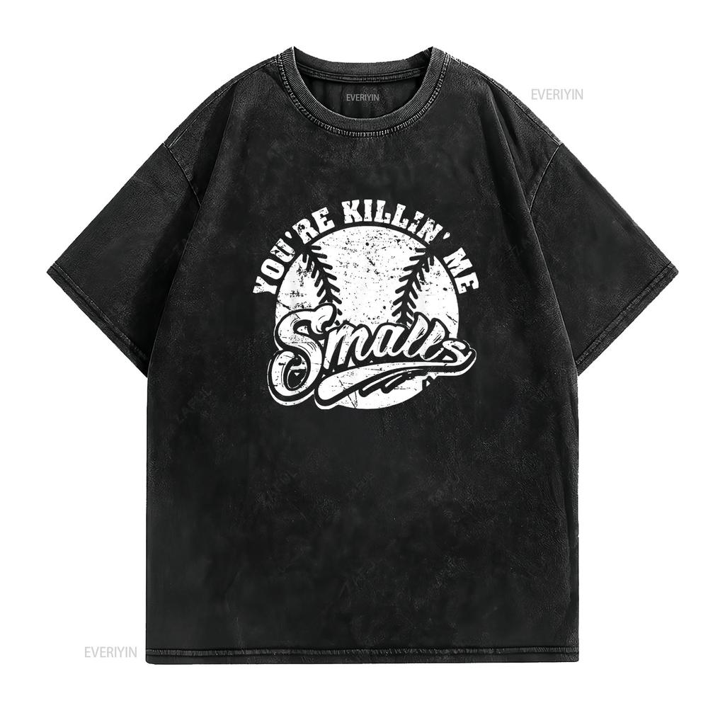 Cool You re Killin Me Smalls Mens T Shirt For Softball Enthusiast Black M vintage Washed Versatile Top For Everyday Wear Unisex